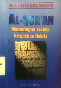Image of AL-QURAN MEMBANGUN TRADISI KESALEHAN HAKIKI