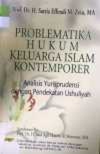 Image of Problematika Hukum Keluarga Islam Kontemporer: analisi yurisprudensi dengan pendekatan ushuliyah