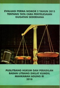 Image of EVALUASI PERMA NOMOR 2 TAHUN 2015 TENTANG TATA CARA PENYELESAIAN GUGATAN SEDERHANA